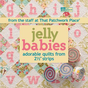 Jelly Babies: Adorable Quilts from 2-1/2" Strips