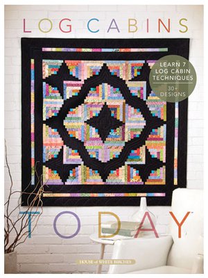 FaveQuilts Giveaways: Log Cabins Today Book Log Cabins Today FaveQuilts Giveaways: Log Cabins Today Book